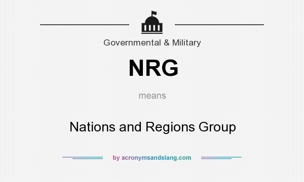 What does NRG mean? It stands for Nations and Regions Group
