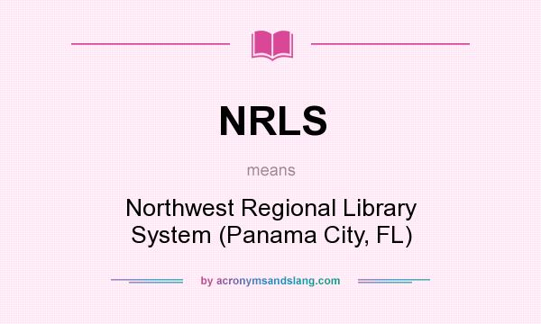 What does NRLS mean? It stands for Northwest Regional Library System (Panama City, FL)