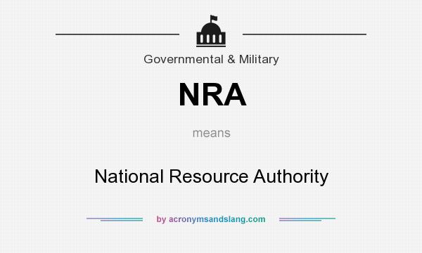What does NRA mean? It stands for National Resource Authority