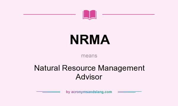 What does NRMA mean? It stands for Natural Resource Management Advisor