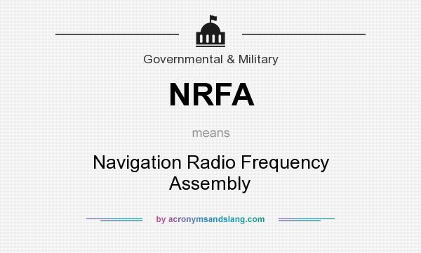 What does NRFA mean? It stands for Navigation Radio Frequency Assembly