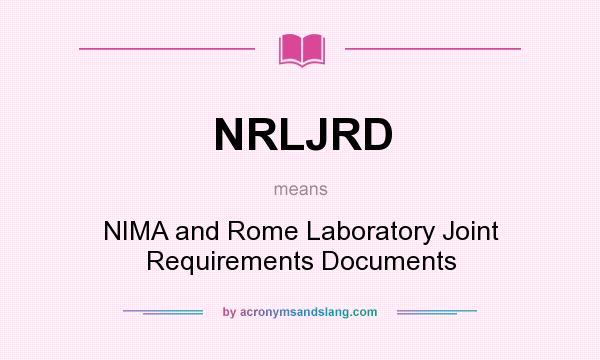 What does NRLJRD mean? It stands for NIMA and Rome Laboratory Joint Requirements Documents
