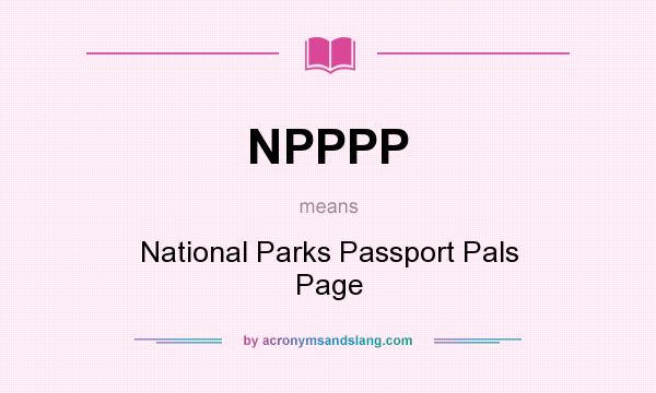 What does NPPPP mean? It stands for National Parks Passport Pals Page