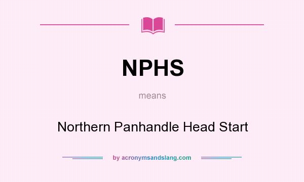 What does NPHS mean? It stands for Northern Panhandle Head Start