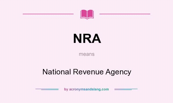 What does NRA mean? It stands for National Revenue Agency