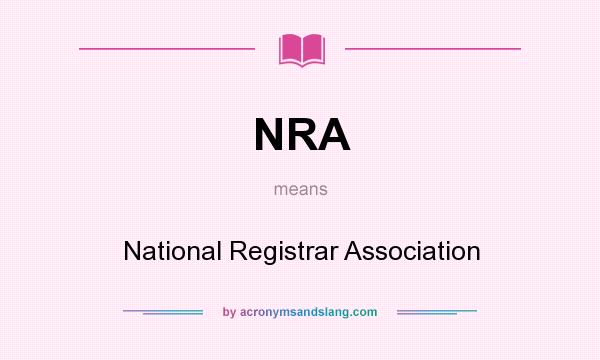 What does NRA mean? It stands for National Registrar Association