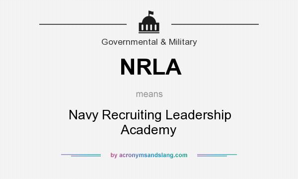 What does NRLA mean? It stands for Navy Recruiting Leadership Academy