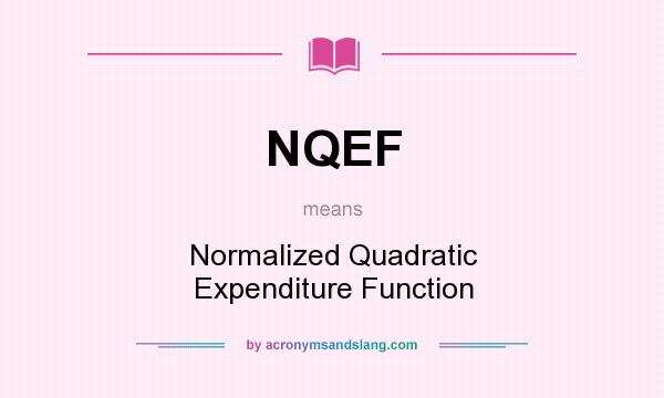 What does NQEF mean? It stands for Normalized Quadratic Expenditure Function