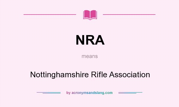 What does NRA mean? It stands for Nottinghamshire Rifle Association