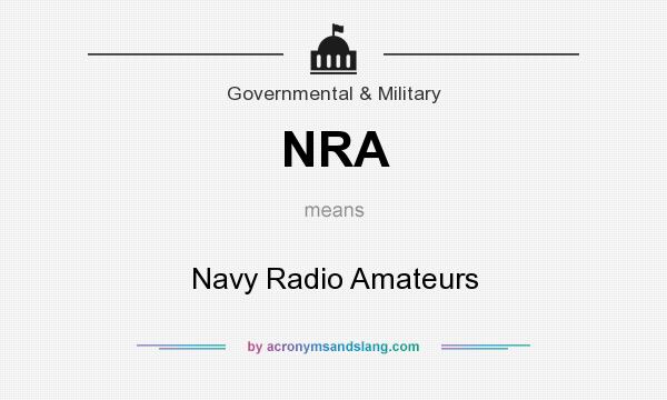 What does NRA mean? It stands for Navy Radio Amateurs