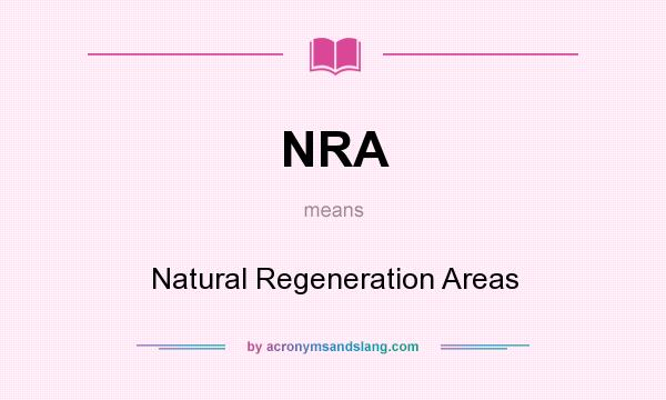 What does NRA mean? It stands for Natural Regeneration Areas