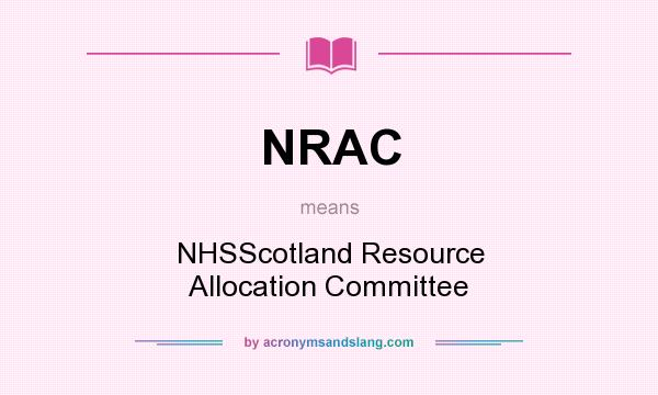 What does NRAC mean? It stands for NHSScotland Resource Allocation Committee