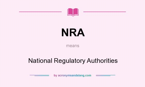 What does NRA mean? It stands for National Regulatory Authorities