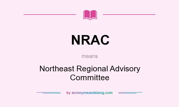 What does NRAC mean? It stands for Northeast Regional Advisory Committee
