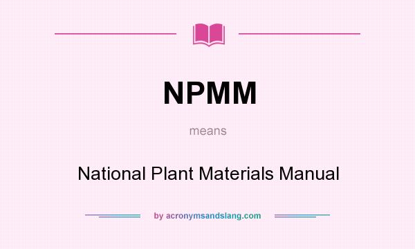 What does NPMM mean? It stands for National Plant Materials Manual