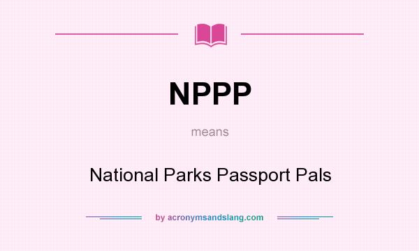 What does NPPP mean? It stands for National Parks Passport Pals
