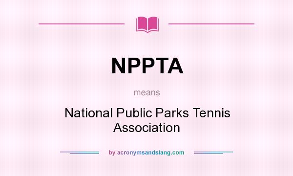 What does NPPTA mean? It stands for National Public Parks Tennis Association