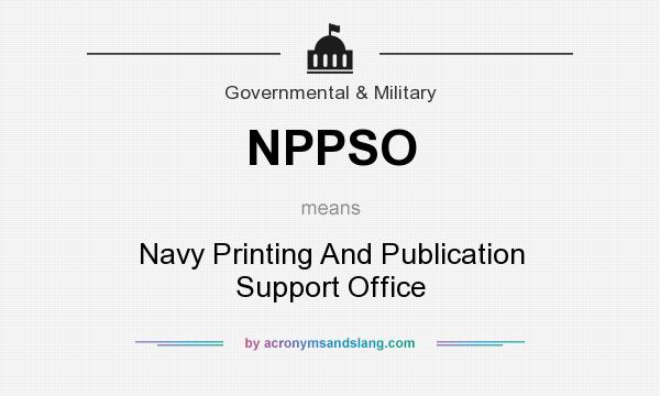 What does NPPSO mean? It stands for Navy Printing And Publication Support Office