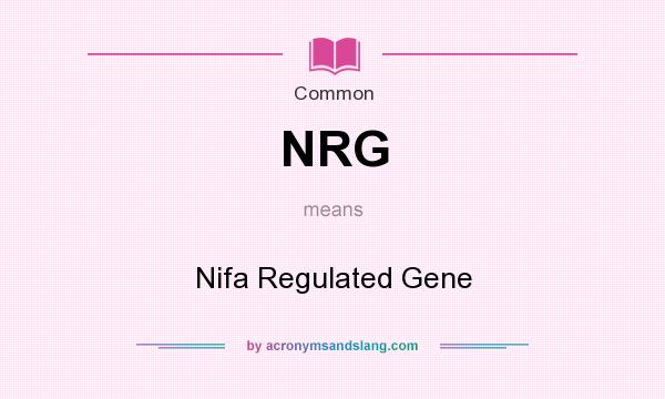 What does NRG mean? It stands for Nifa Regulated Gene