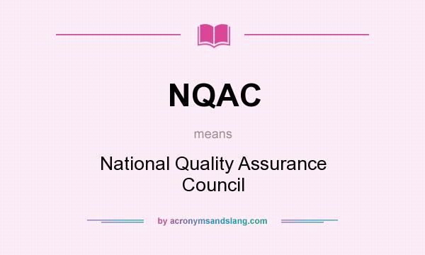 What does NQAC mean? It stands for National Quality Assurance Council