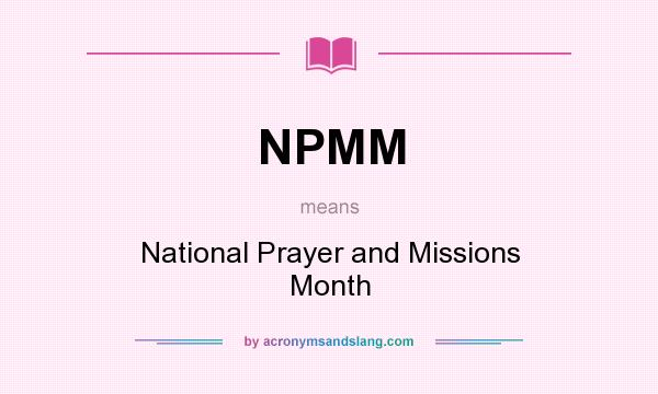 What does NPMM mean? It stands for National Prayer and Missions Month