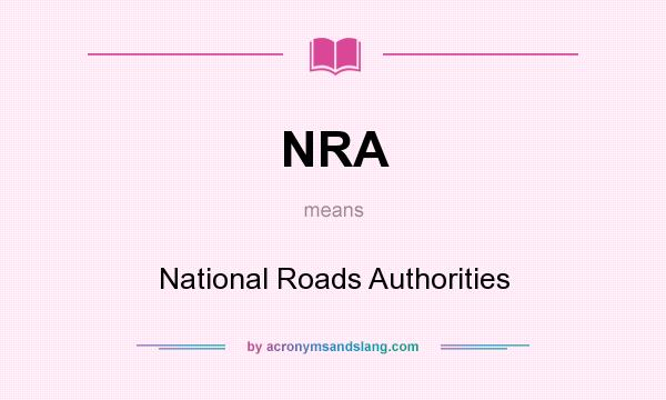 What does NRA mean? It stands for National Roads Authorities