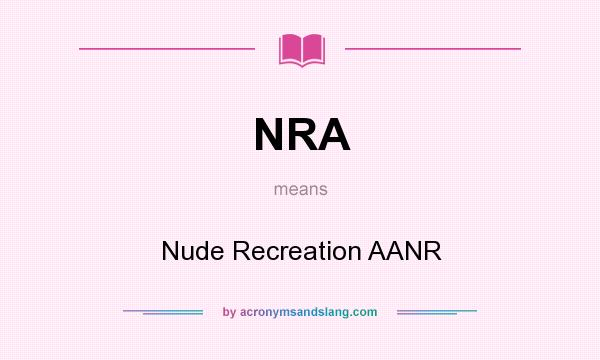 What does NRA mean? It stands for Nude Recreation AANR