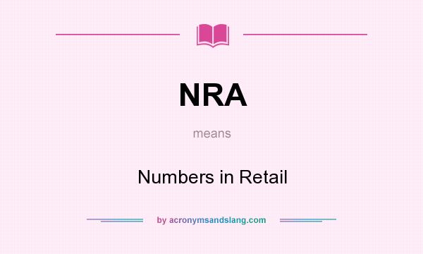 What does NRA mean? It stands for Numbers in Retail