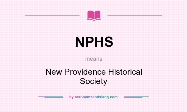 What does NPHS mean? It stands for New Providence Historical Society