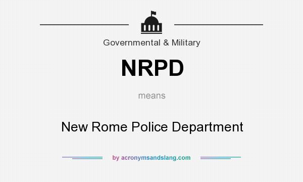 What does NRPD mean? It stands for New Rome Police Department