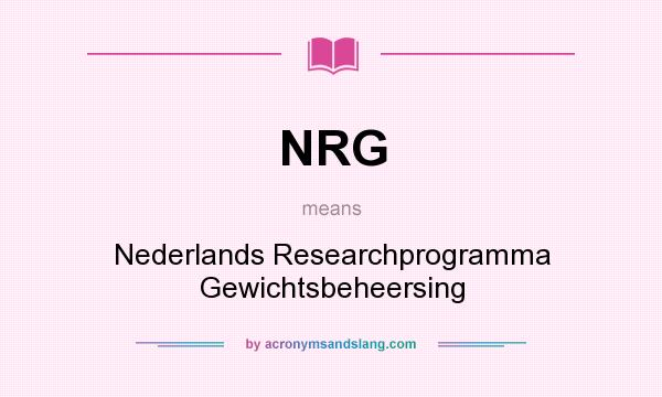 What does NRG mean? It stands for Nederlands Researchprogramma Gewichtsbeheersing