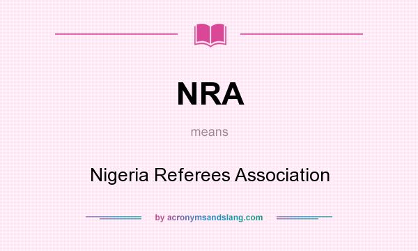 What does NRA mean? It stands for Nigeria Referees Association