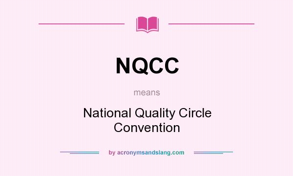 What does NQCC mean? It stands for National Quality Circle Convention