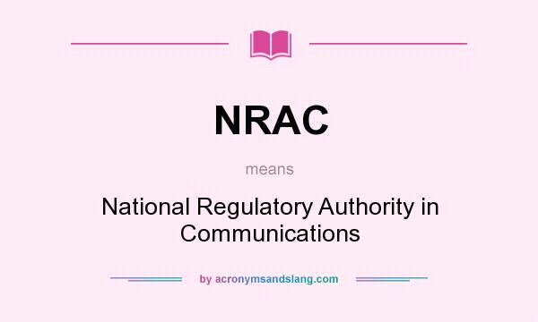 What does NRAC mean? It stands for National Regulatory Authority in Communications