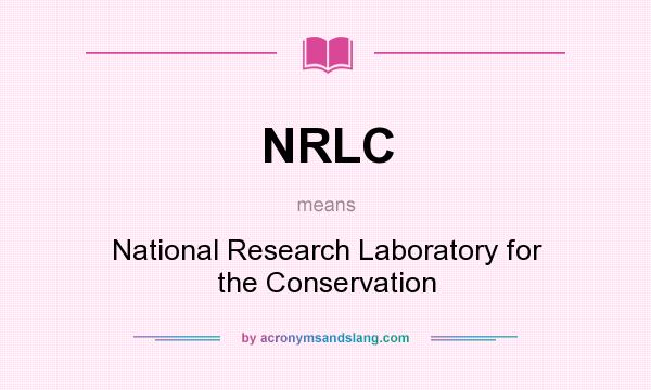 What does NRLC mean? It stands for National Research Laboratory for the Conservation