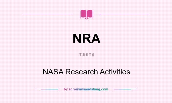 What does NRA mean? It stands for NASA Research Activities