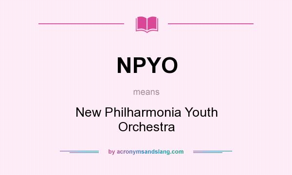 What does NPYO mean? It stands for New Philharmonia Youth Orchestra