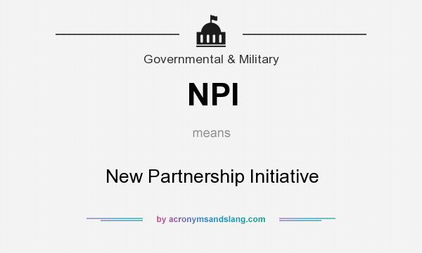 What does NPI mean? It stands for New Partnership Initiative
