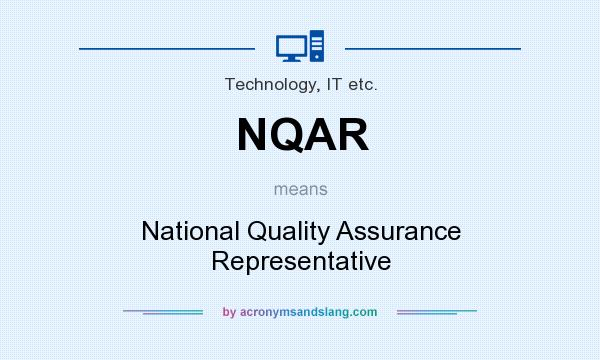 What does NQAR mean? It stands for National Quality Assurance Representative