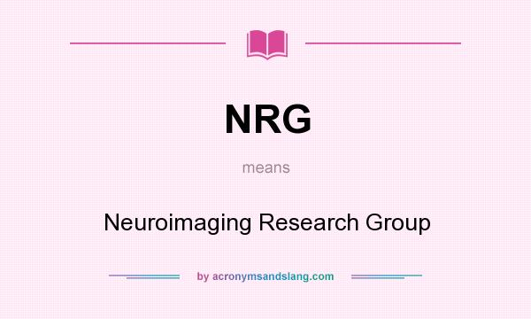 What does NRG mean? It stands for Neuroimaging Research Group