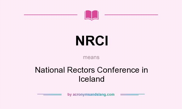 What does NRCI mean? It stands for National Rectors Conference in Iceland