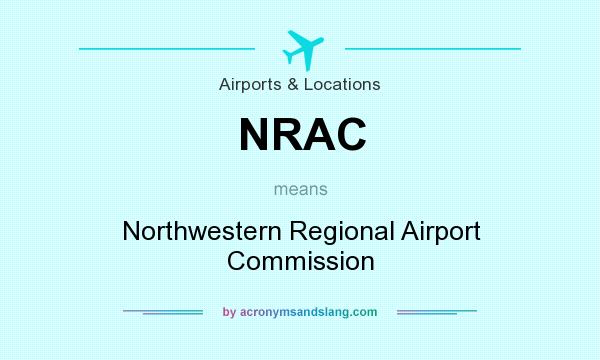 What does NRAC mean? It stands for Northwestern Regional Airport Commission
