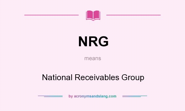 What does NRG mean? It stands for National Receivables Group