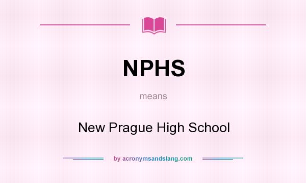What does NPHS mean? It stands for New Prague High School