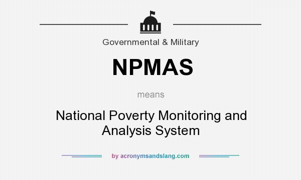 What does NPMAS mean? It stands for National Poverty Monitoring and Analysis System