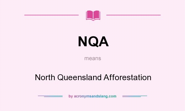 What does NQA mean? It stands for North Queensland Afforestation