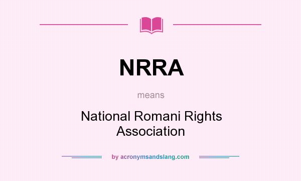 What does NRRA mean? It stands for National Romani Rights Association