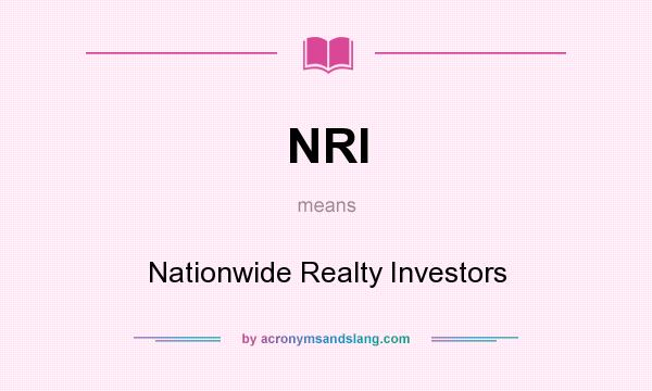 What does NRI mean? It stands for Nationwide Realty Investors
