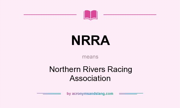 What does NRRA mean? It stands for Northern Rivers Racing Association