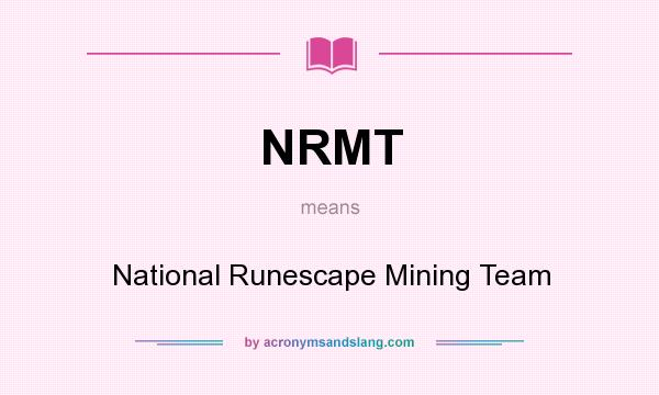 What does NRMT mean? It stands for National Runescape Mining Team
